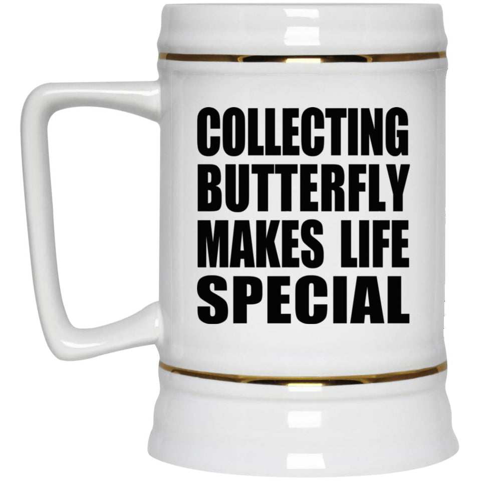 Collecting Butterfly Makes Life Special - Beer Stein