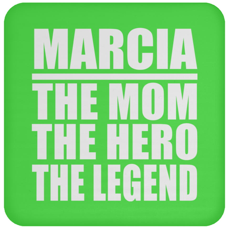 Marcia The Mom The Hero The Legend - Drink Coaster
