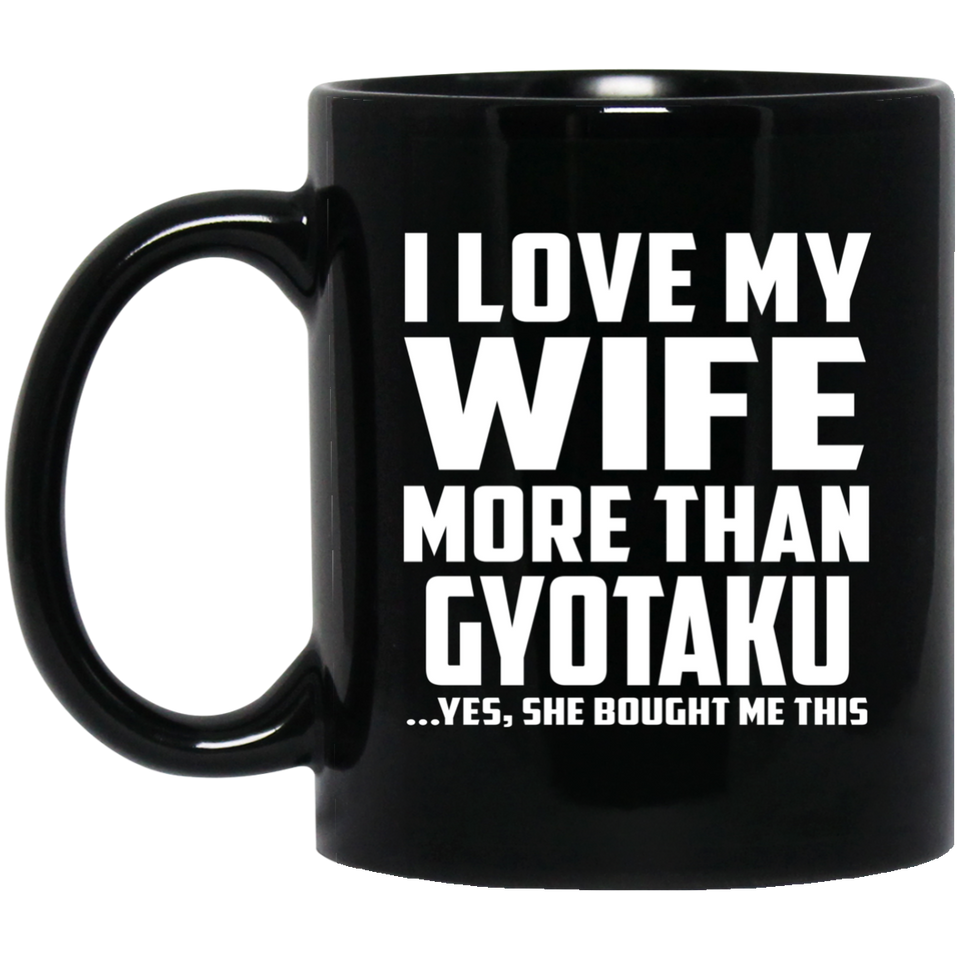 I Love My Wife More Than Gyotaku - 11 Oz Coffee Mug Black