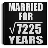 85th Anniversary Married For Square Root of 7225 Years - Canvas Square