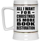 All I Want For Christmas Is More Book Restoration - Beer Stein