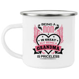 Being A Mom Is Great But Being A Grandma is Priceless - 12oz Camping Mug