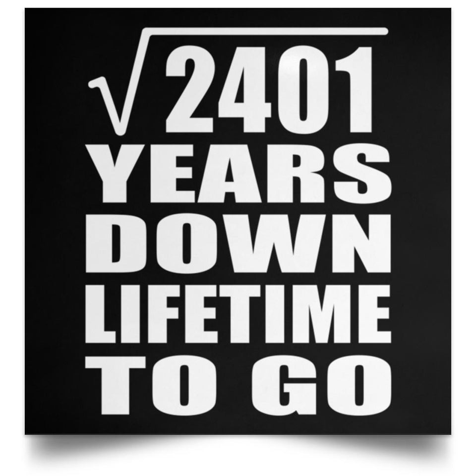 49th Anniversary Square Root of 2401 Years Lifetime To Go - Poster Square
