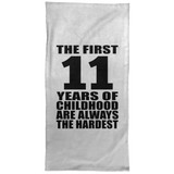 11th Birthday First 11 Years of Childhood Are The Hardest - Hand Towel