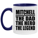 Mitchell The Dad The Hero The Legend - 11oz Accent Mug Purple