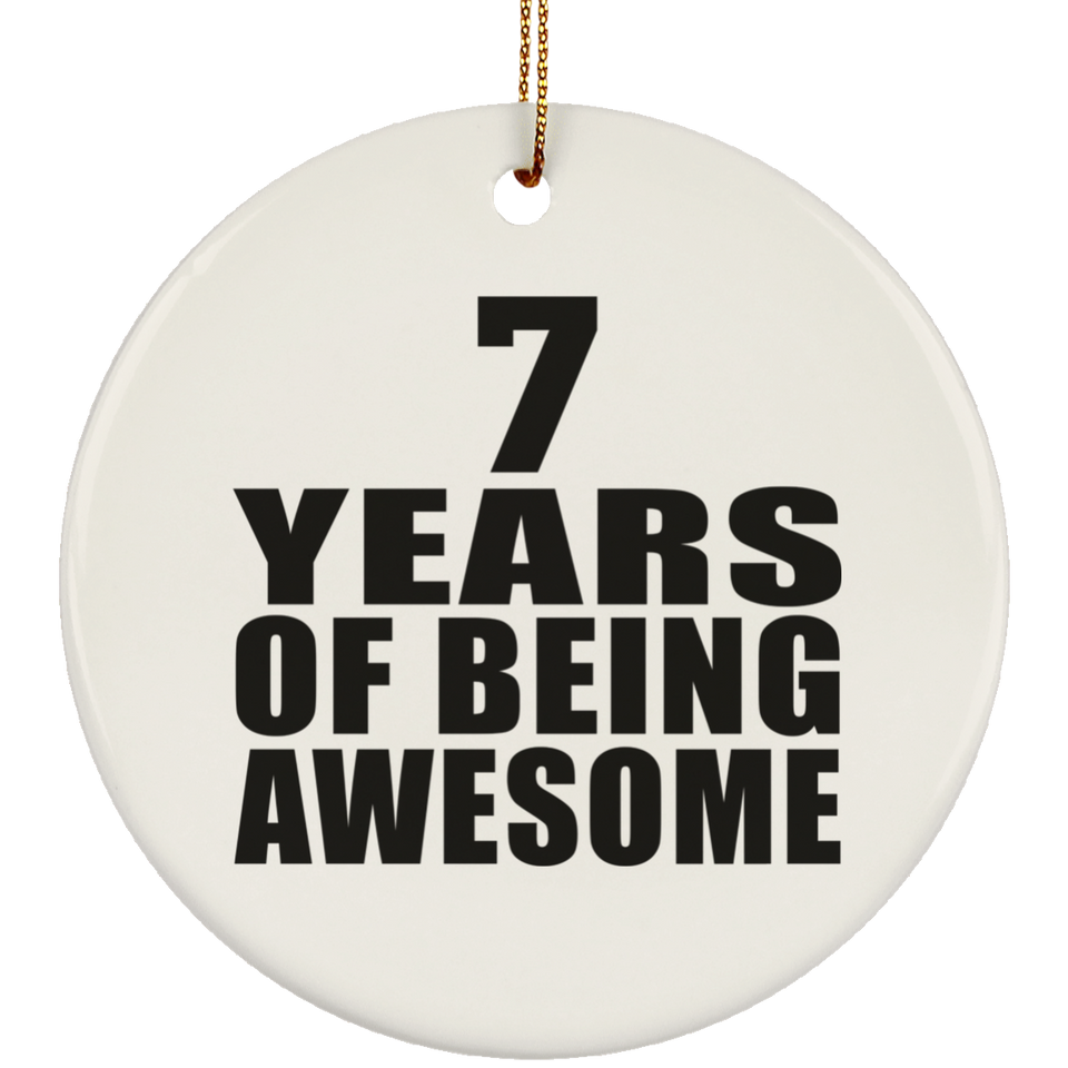 7th Birthday 7 Years Of Being Awesome - Circle Ornament