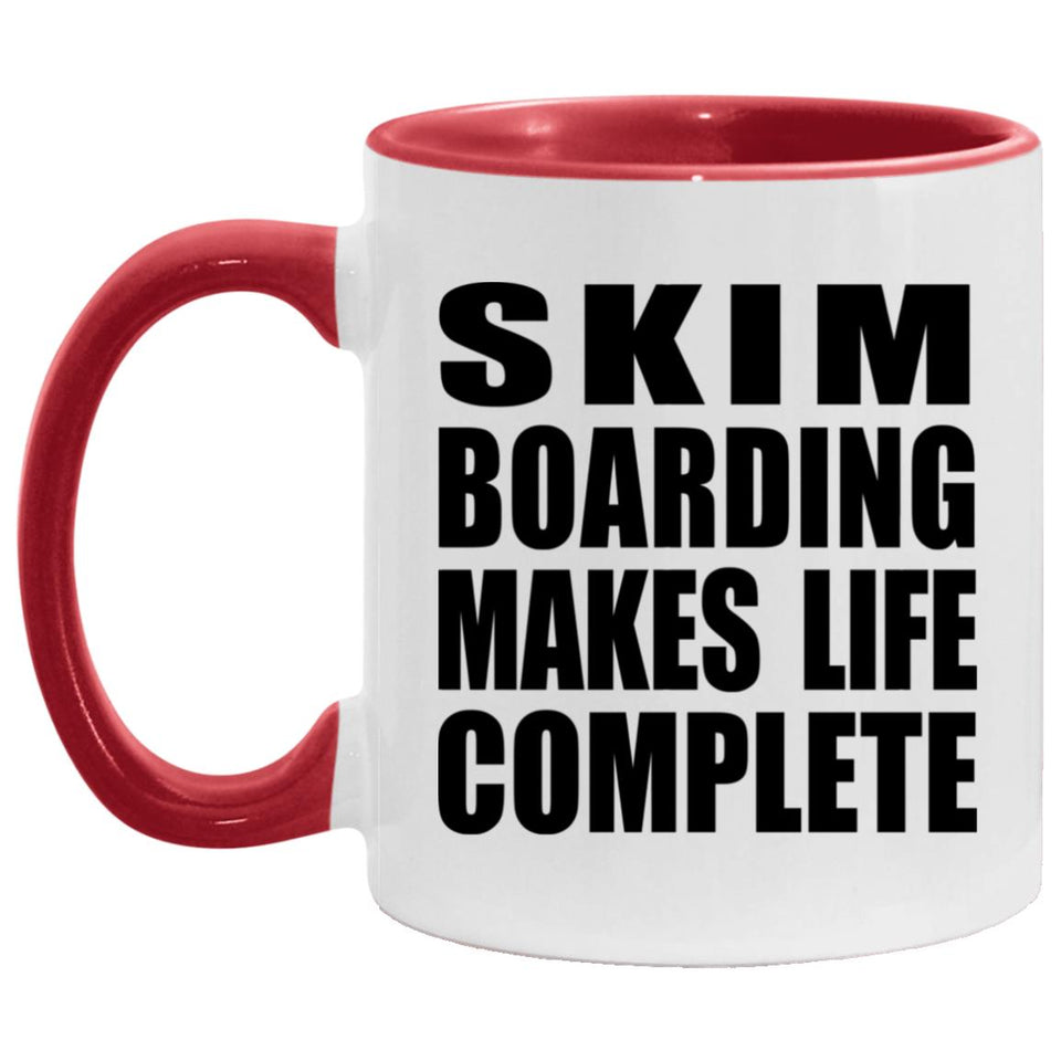 Skim Boarding Makes Life Complete - 11oz Accent Mug Red