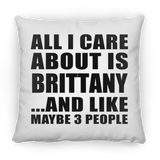 All I Care About Is Brittany - Throw Pillow