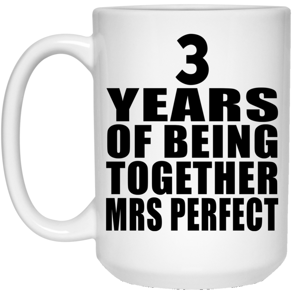 3rd Anniversary 3 Years Of Being Mrs Perfect - 15 Oz Coffee Mug