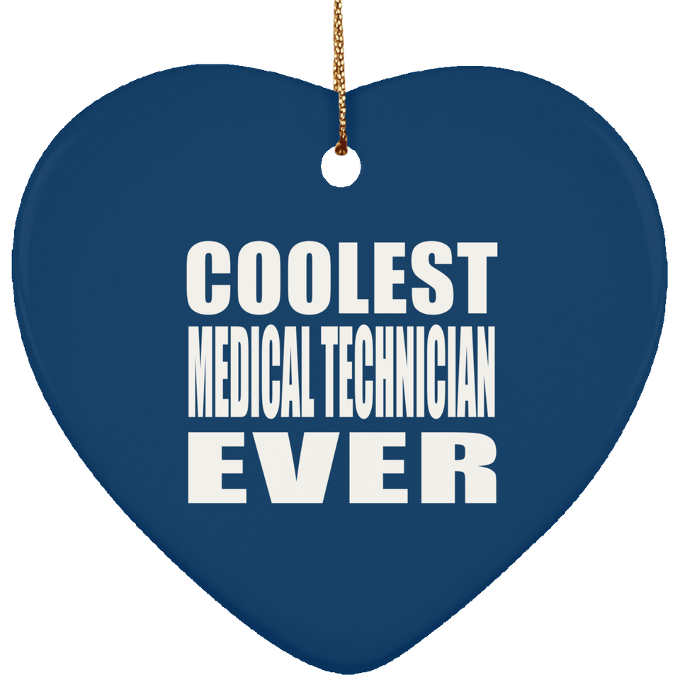 Coolest Medical Technician Ever - Heart Ornament