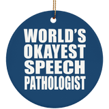 World's Okayest Speech Pathologist - Circle Ornament