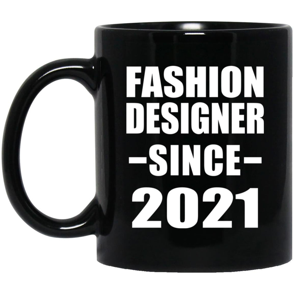 Fashion Designer Since 2021 - 11oz Coffee Mug Black