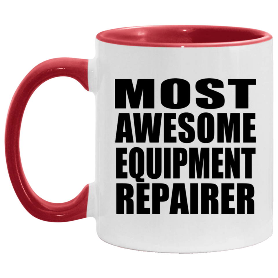 Most Awesome Equipment Repairer - 11oz Accent Mug Red