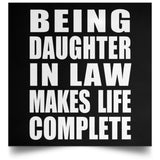 Being Daughter In Law Makes Life Complete - Poster Square