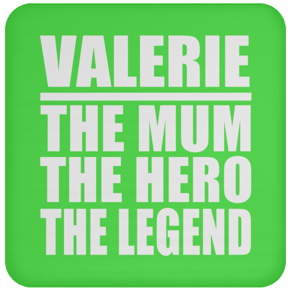 Valerie The Mum The Hero The Legend - Drink Coaster