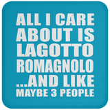 All I Care About Is Lagotto Romagnolo - Drink Coaster
