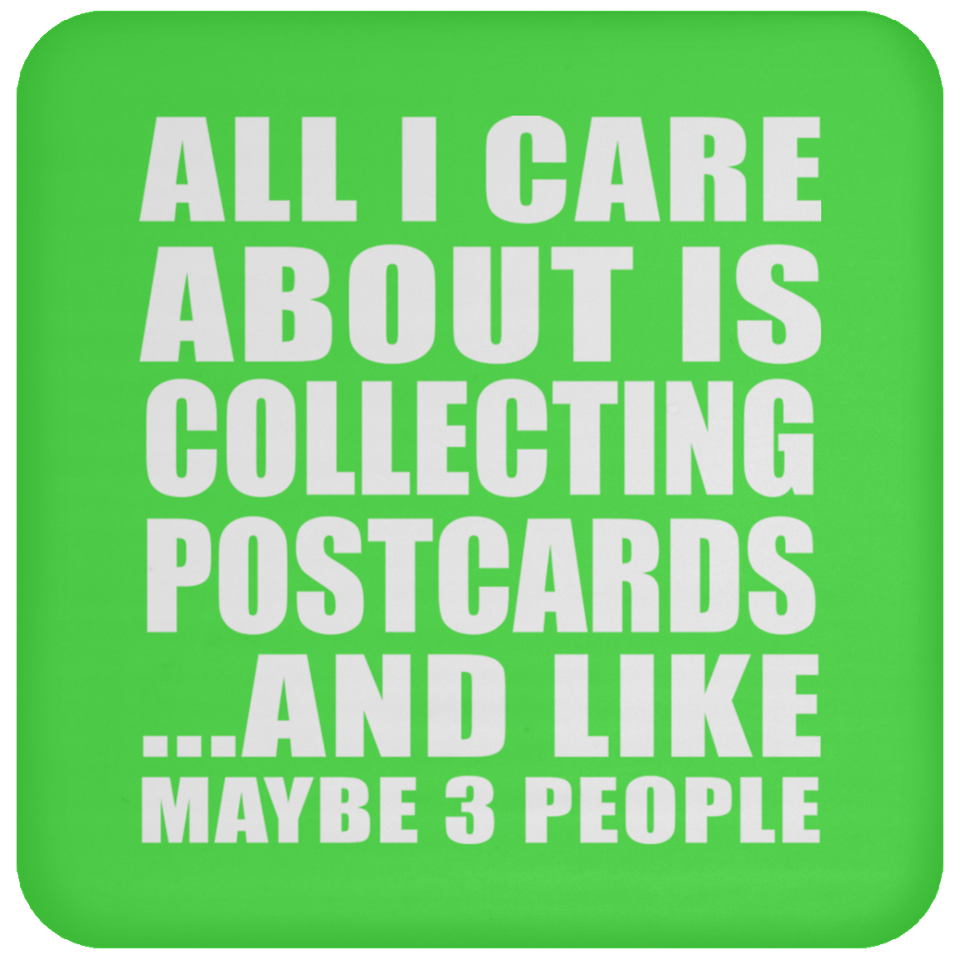All I Care About Is Collecting Postcards - Drink Coaster