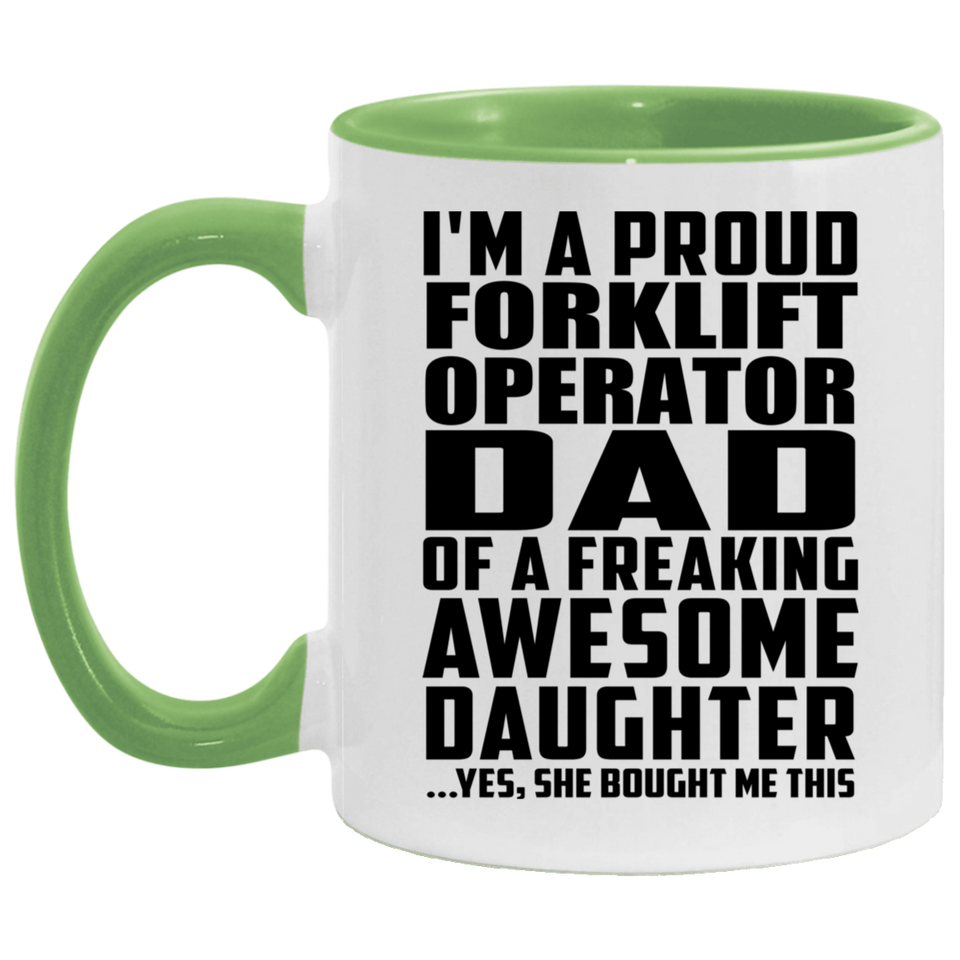 Proud Forklift Operator Dad Of Awesome Daughter - 11oz Accent Mug Green