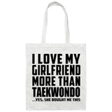 I Love My Girlfriend More Than Taekwondo - Tote Bag White