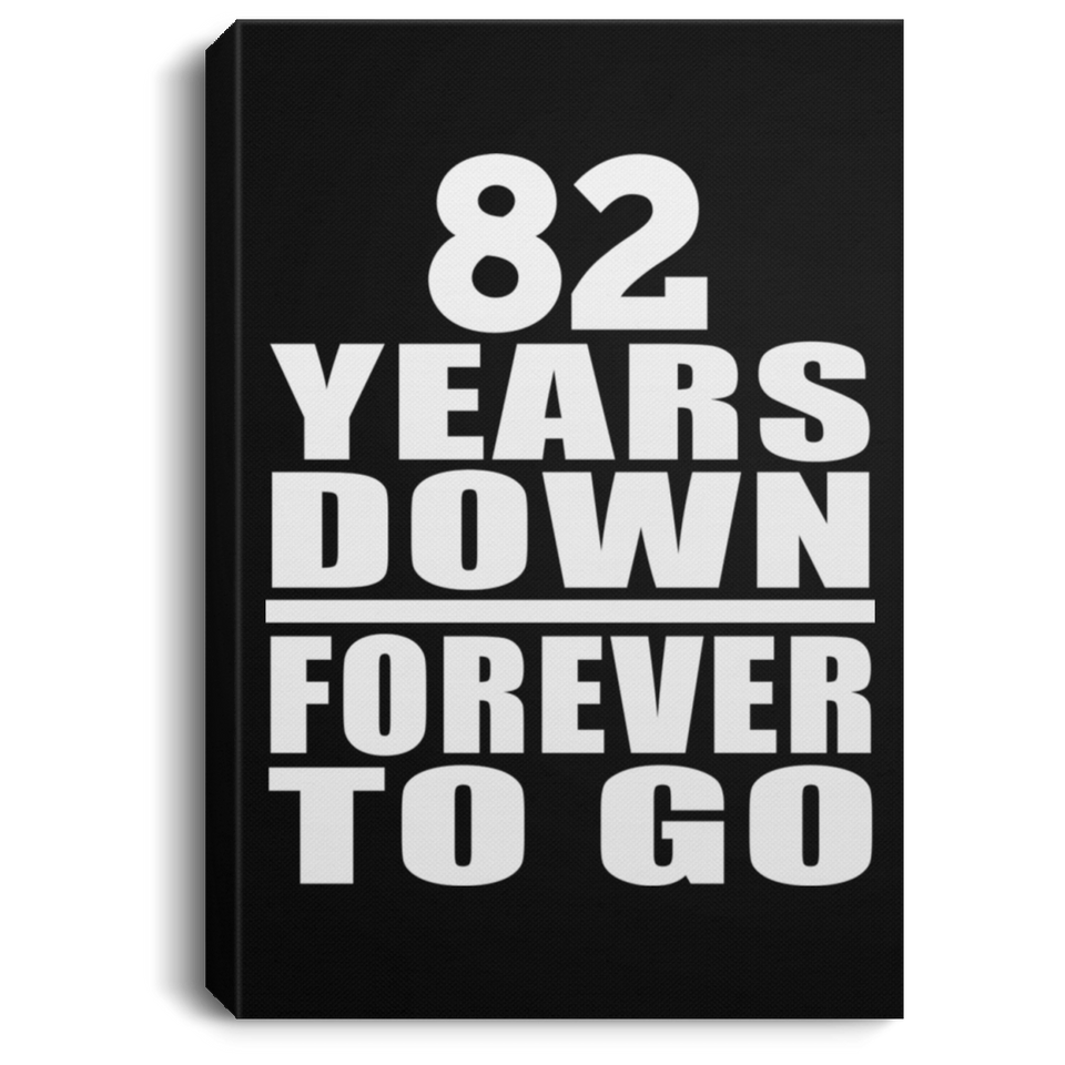 82nd Anniversary 82 Years Down Forever to Go - Canvas Portrait