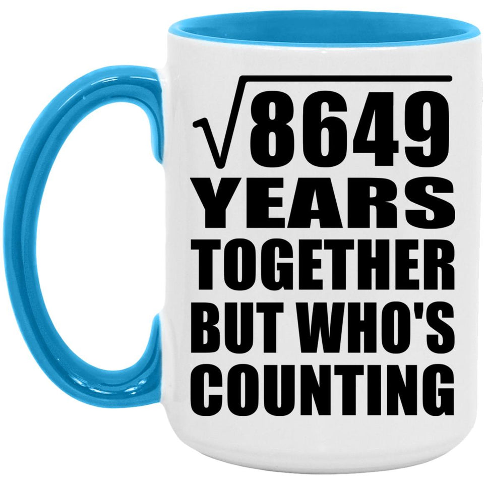 93rd Anniversary Square Root of 8649 Years Who's Counting - 15oz Accent Mug Blue