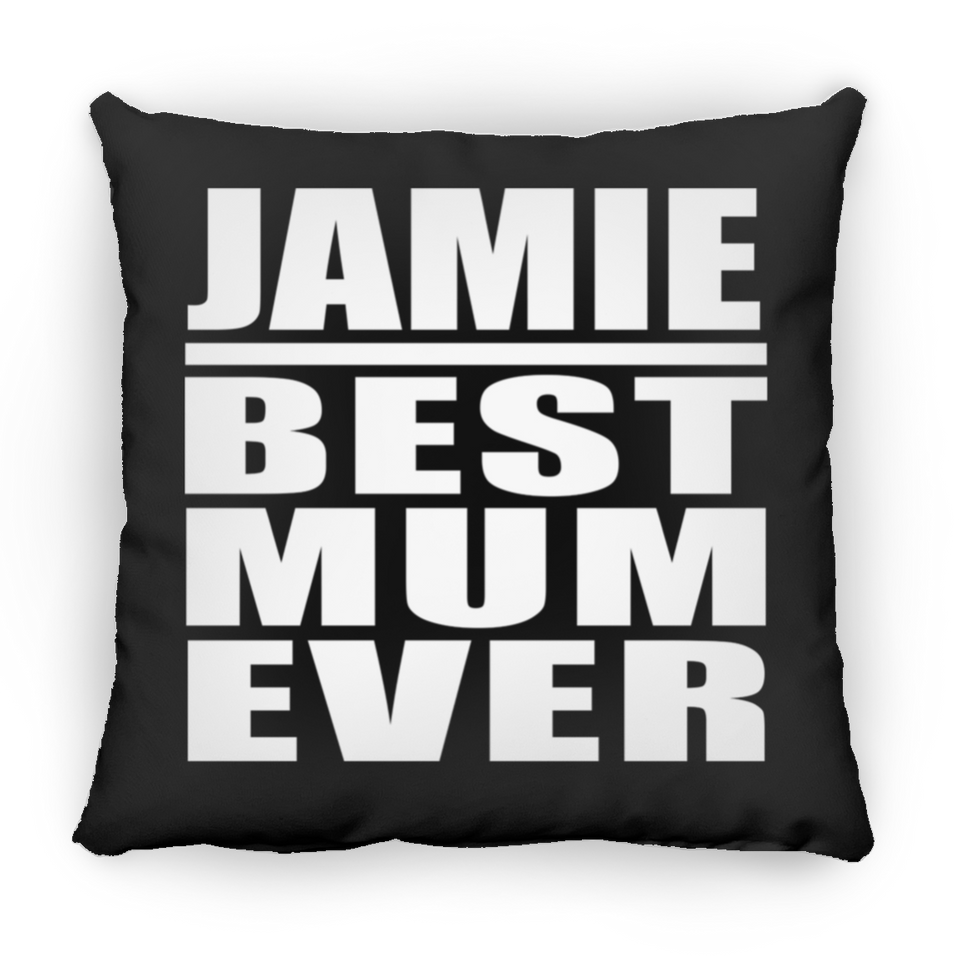 Jamie Best Mum Ever - Throw Pillow Black