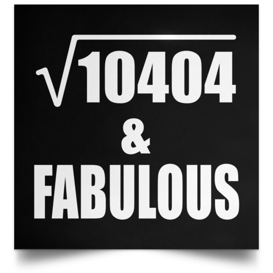 102nd Birthday Square Root of 10404 & Fabulous - Poster Square