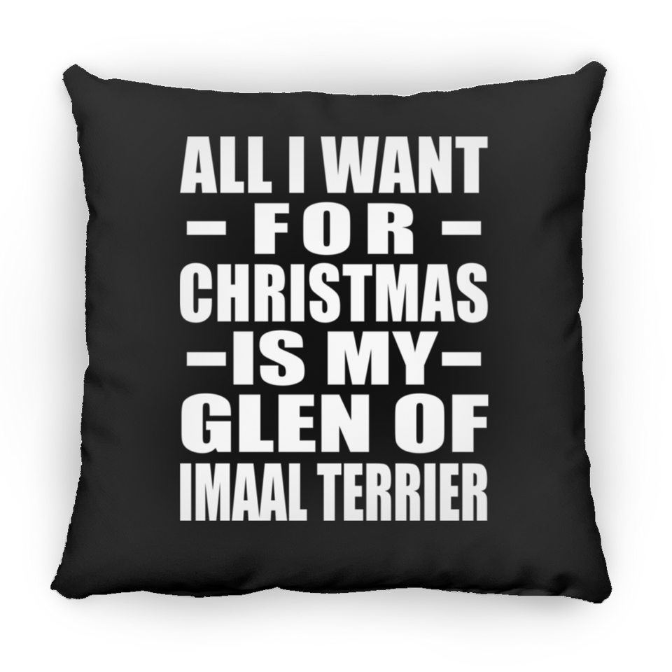 All I Want For Christmas Is My Glen Of Imaal Terrier - Throw Pillow Black