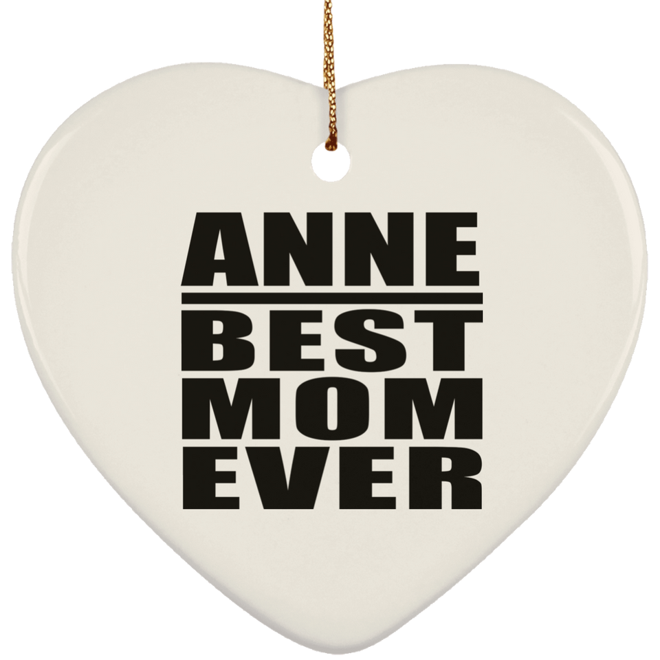 Anne Best Mom Ever - Heart Ornament