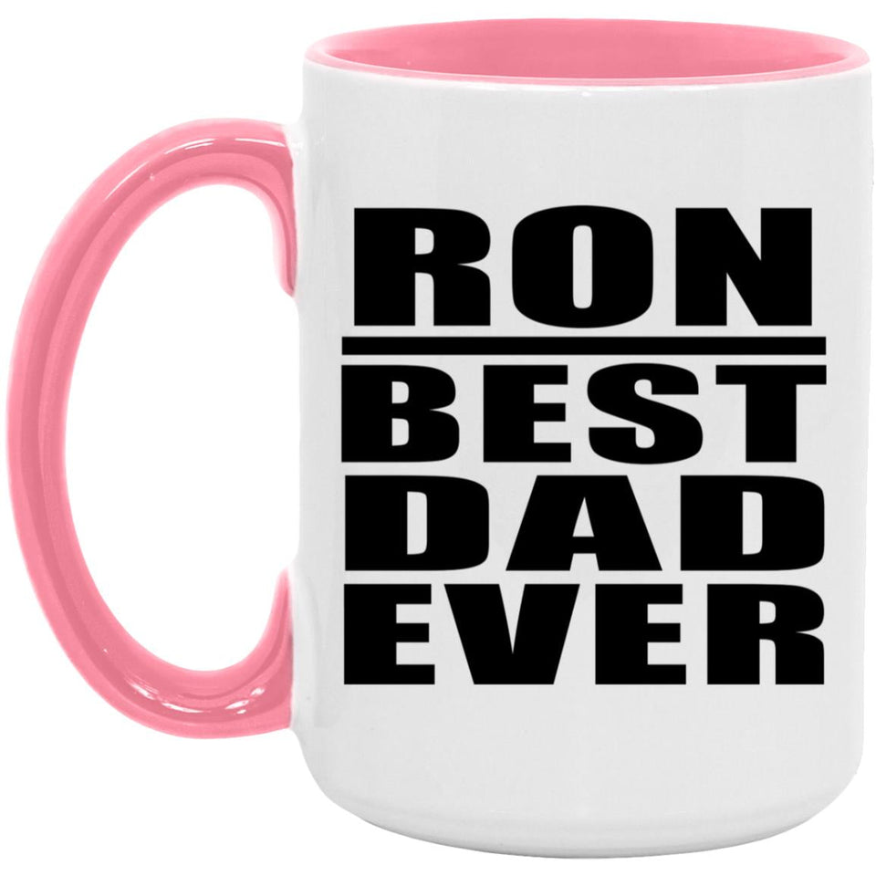 Ron Best Dad Ever - 15oz Accent Mug Pink