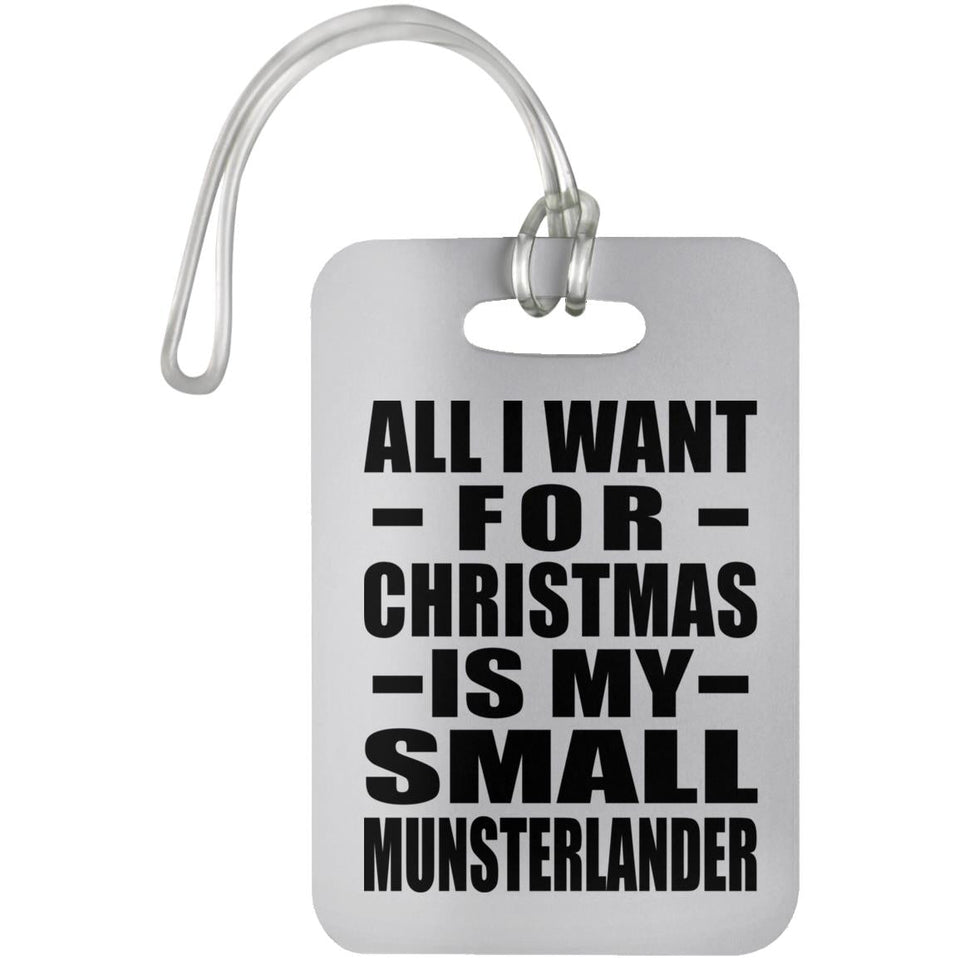 All I Want For Christmas Is My Small Munsterlander - Luggage Bag Tag