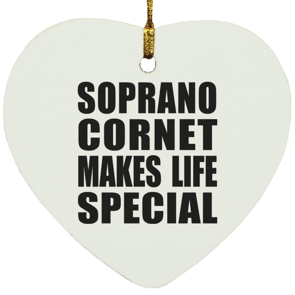 Soprano Cornet Makes Life Special - Heart Ornament