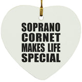 Soprano Cornet Makes Life Special - Heart Ornament