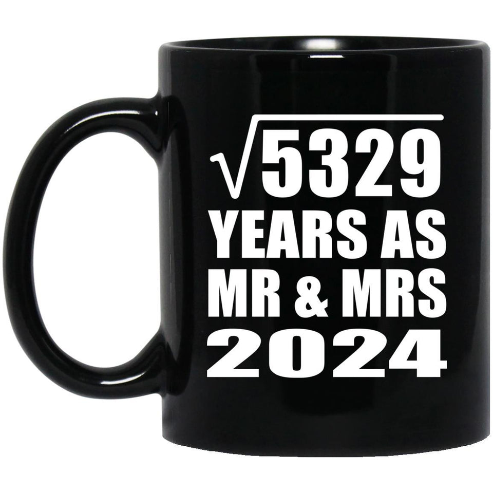73rd Anniversary Square Root of 5329 Years As Mr & Mrs 2024 - 11oz Coffee Mug Black