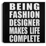 Being Fashion Designer Makes Life Complete - Canvas Square