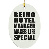 Being Hotel Manager Makes Life Special - Oval Ornament