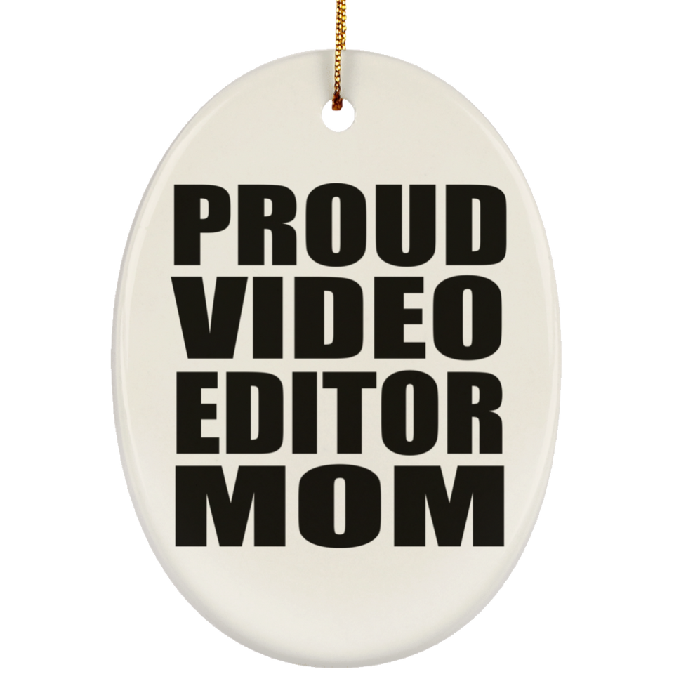 Proud Video Editor Mom - Oval Ornament