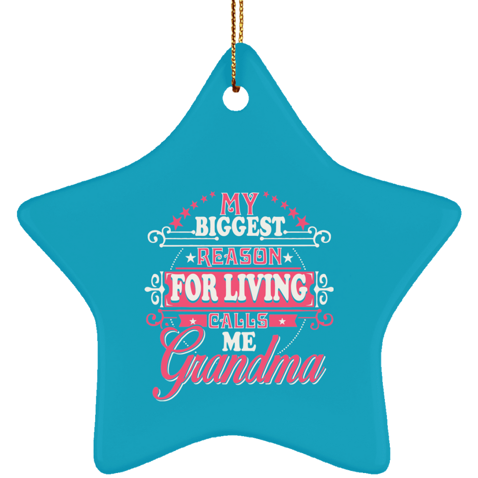 My Biggest Reason For Living Calls Me Grandma - Star Ornament