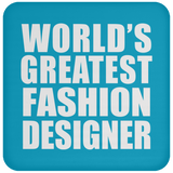 World's Greatest Fashion Designer - Drink Coaster