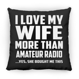 I Love My Wife More Than Amateur Radio - Throw Pillow Black
