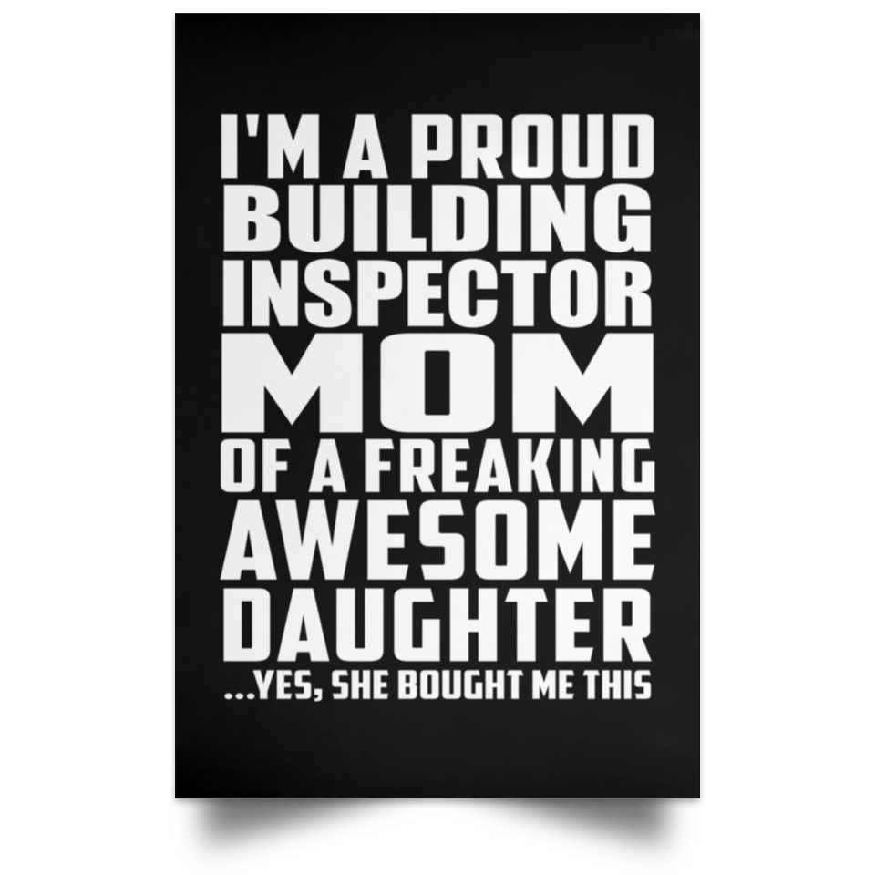Proud Building Inspector Mom Of Awesome Daughter - Poster Portrait