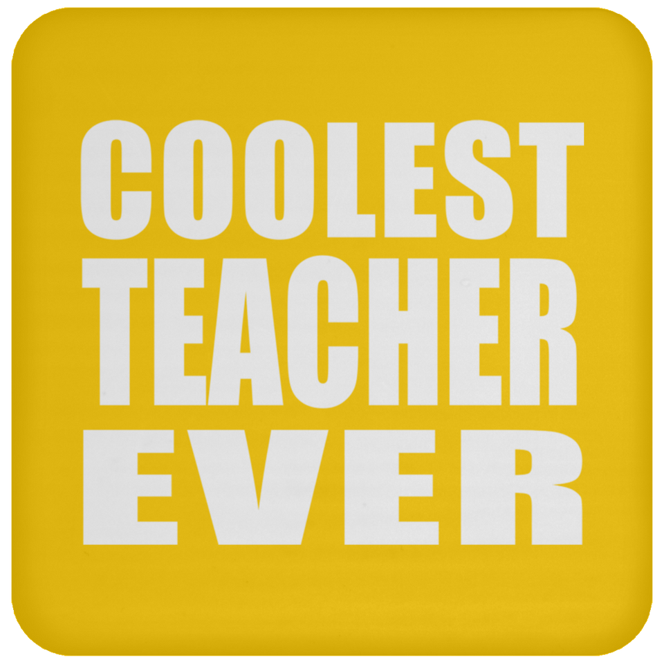 Coolest Teacher Ever - Drink Coaster