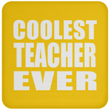 Coolest Teacher Ever - Drink Coaster