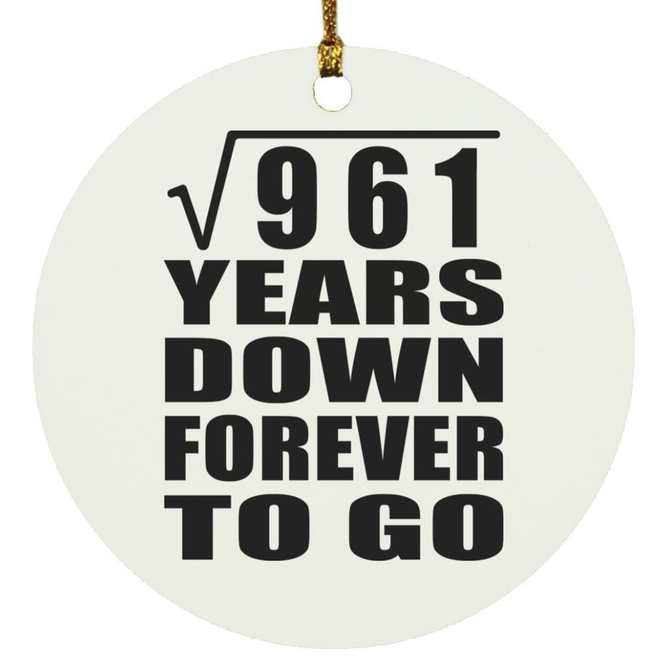 31st Anniversary Square Root of 961 Years Down Forever To Go - Circle Ornament