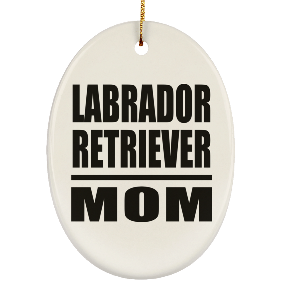 Labrador Retriever Mom - Oval Ornament