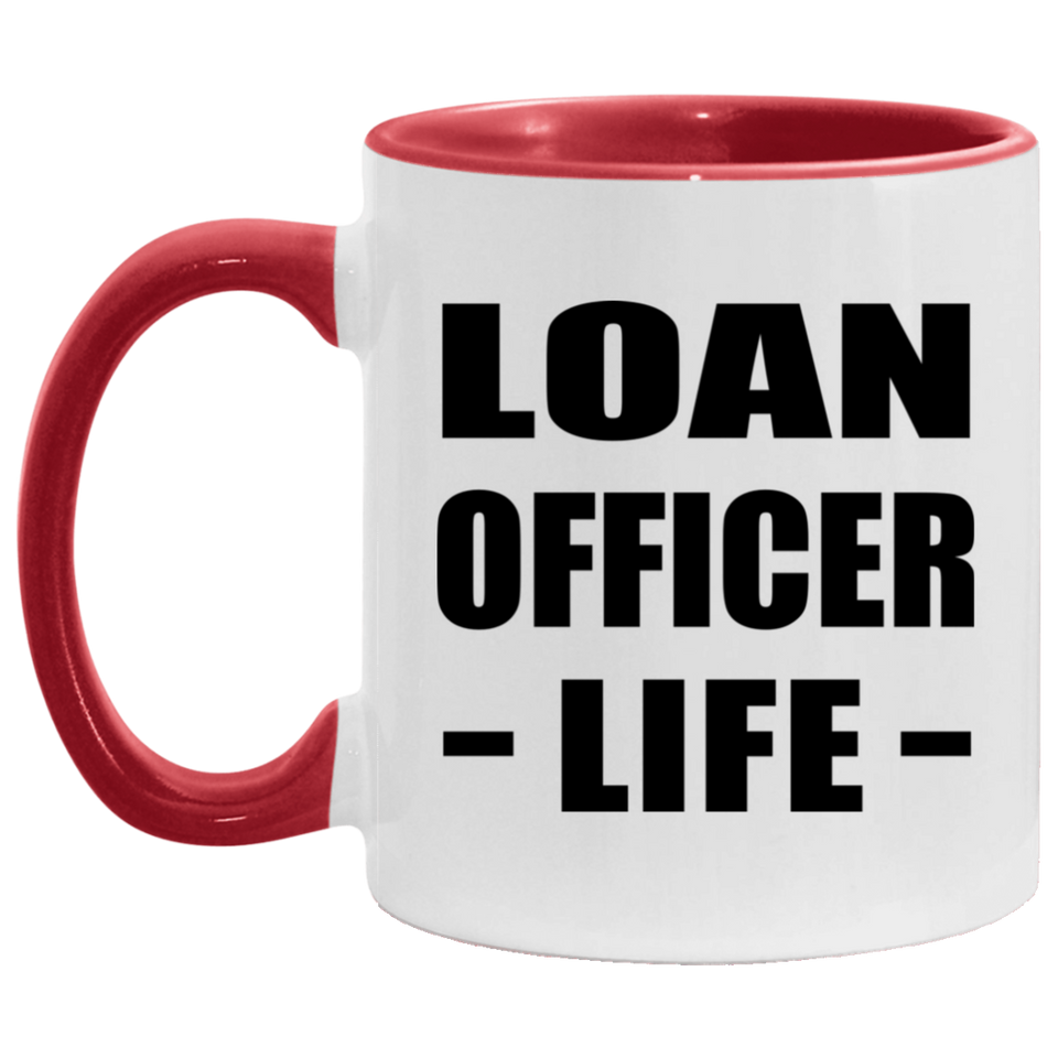 Loan Officer Life - 11oz Accent Mug Red