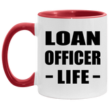 Loan Officer Life - 11oz Accent Mug Red
