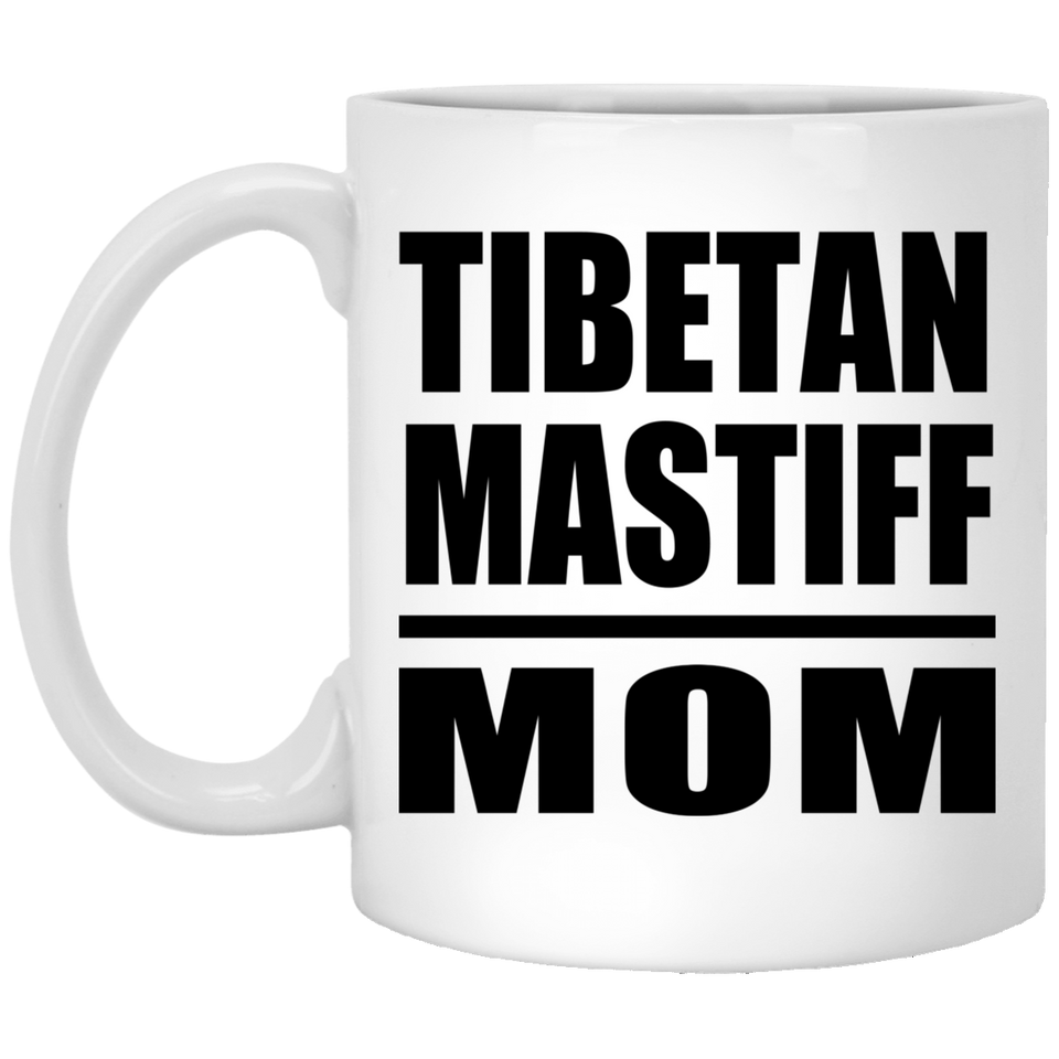 Tibetan Mastiff Mom - 11oz Coffee Mug