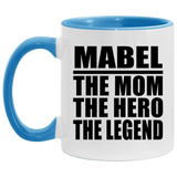 Mabel The Mom The Hero The Legend - 11oz Accent Mug Blue
