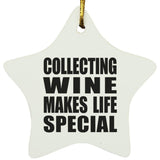Collecting Wine Makes Life Special - Star Ornament